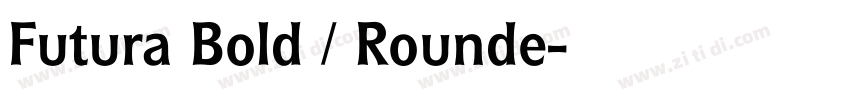 Futura Bold / Rounde字体转换